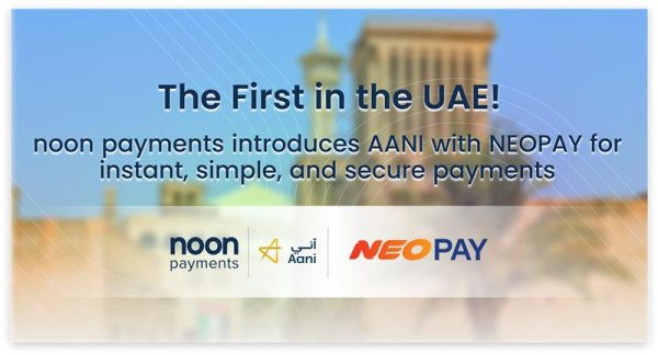noon payments and NEOPAY Launch AANI